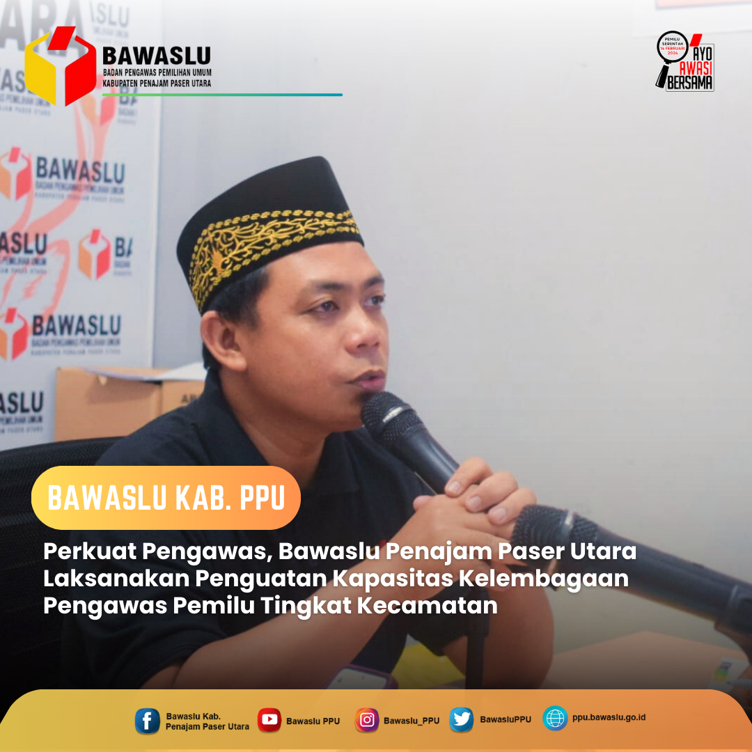 Perkuat Pengawas, Bawaslu PPU Laksanakan Penguatan Kapasitas Kelembagaan Pengawas Pemilu Tingkat Kecamatan