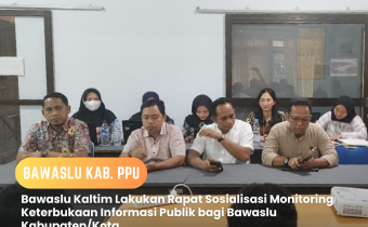 Bawaslu Kaltim Lakukan Rapat Sosialisasi Monitoring Keterbukaan Informasi Publik bagi Bawaslu Kabupaten/Kota 